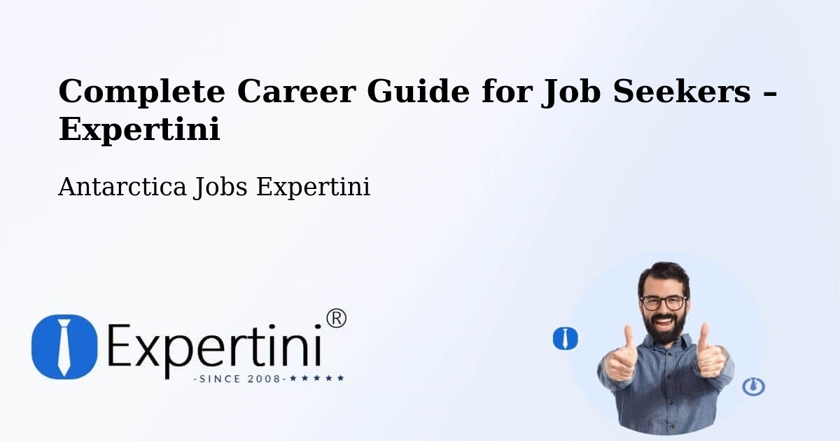 Career Guide for Job Seekers – Antarctica - Antarctica Jobs Expertini