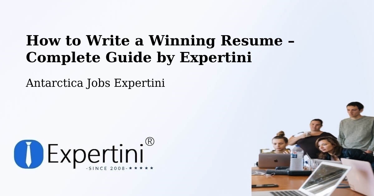 Resume Writing Guide for Job Seekers – Antarctica - Antarctica Jobs Expertini